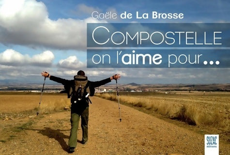 Livrenpoche : Compostelle on l'aime pour - Gaële De La Brosse - Livre