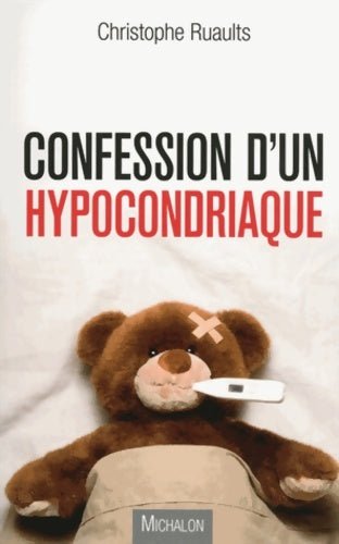 Livrenpoche : Confession d'un hypocondriaque - Christophe Ruaults - Livre