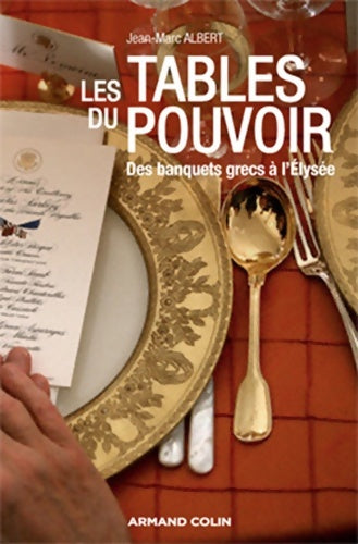 Livrenpoche : Aux tables du pouvoir - des banquets grecs à l'Élysée : Des banquets grecs à l'Élysée - Jean-Marc Albert - Livre