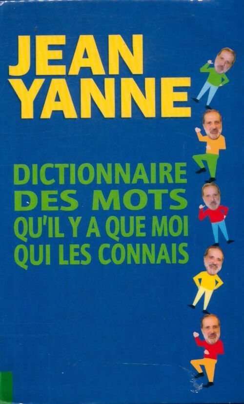 Livrenpoche : Dictionnaire des mots qu'il y a que moi qui les connais - Jean Yanne - Livre