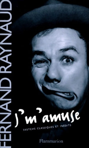 Livrenpoche : J'm'amuse : Sketchs classiques et inédits - Fernand Raynaud - Livre
