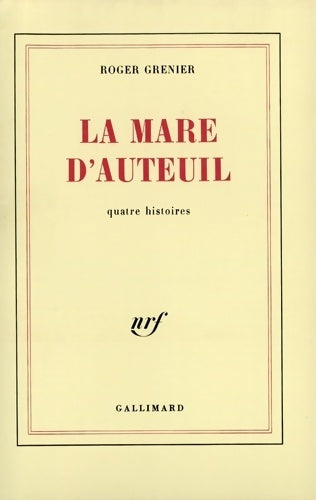 Livrenpoche : La mare d'auteuil : Quatre histoires - Roger Grenier - Livre