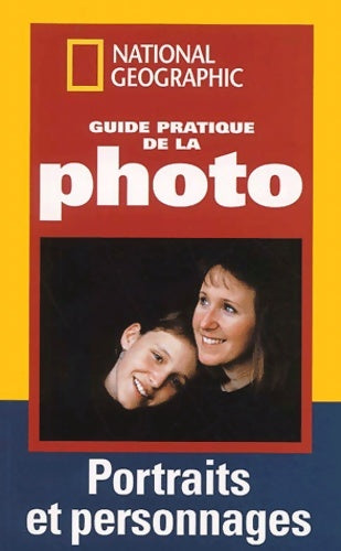 Livrenpoche : Guide pratique de la photo : Portraits et personnages - Robert Caputo - Livre