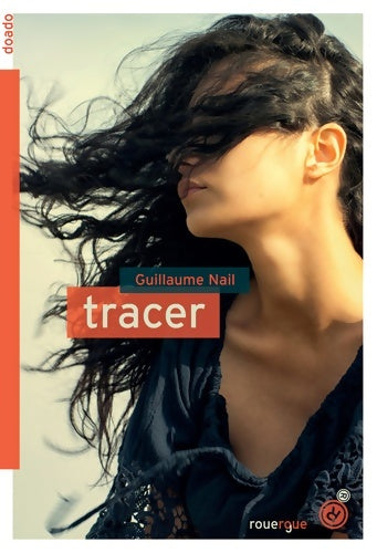 Livrenpoche : Tracer - Guillaume Nail - Livre