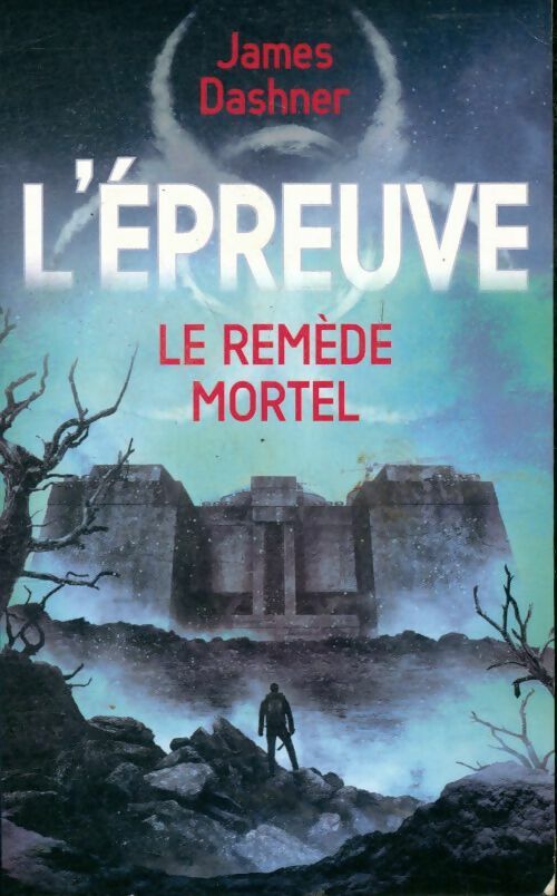 Livrenpoche : L'épreuve Tome I : Le remède mortel - James Dashner - Livre