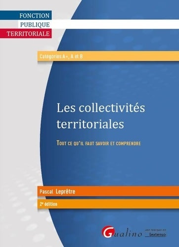 Livrenpoche : Les collectivités territoriales. Tout ce qu'il faut savoir et comprendre - Pascal Leprêtre - Livre