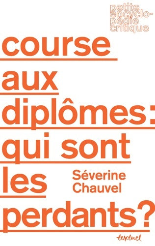 Livrenpoche : Course aux diplômes : Qui sont les perdants ? - Séverine Chauvel - Livre