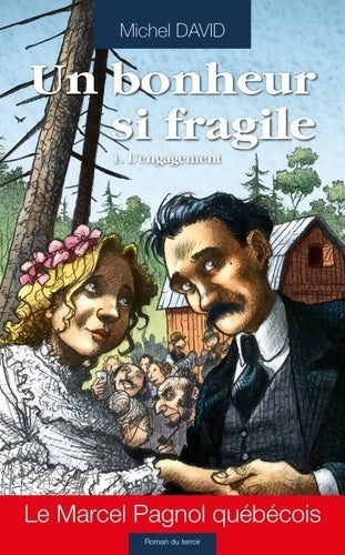Livrenpoche : Un bonheur si fragile Tome I : L'engagement - Michel David - Livre