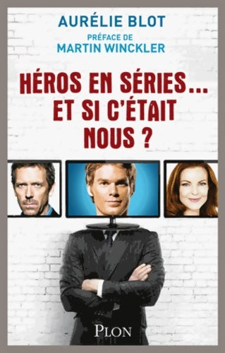 Livrenpoche : Héros en séries... Et si c'était nous ? - Aurélie Blot - Livre