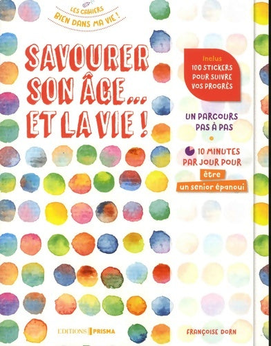 Livrenpoche : Savourer son âge... Et la vie ! - Françoise Dorn - Livre