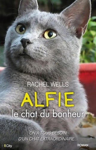 Livrenpoche : Alfie, le chat du bonheur - Rachel Wells - Livre