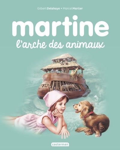 Livrenpoche : Martine : L'arche des animaux - Gilbert Delahaye - Livre