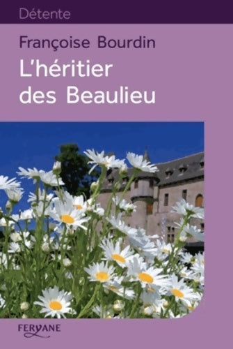 Livrenpoche : L'héritier des Beaulieu - Françoise Bourdin - Livre