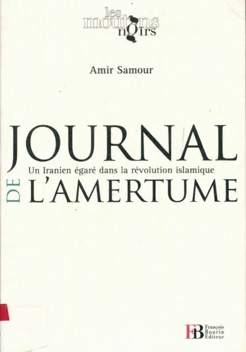 Livrenpoche : Journal de l'amertume. Un iranien égaré dans la révolution islamique - Amir Samour - Livre