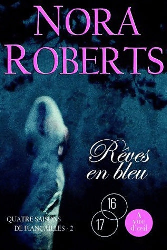 Livrenpoche : Quatre saisons de fiançailles Tome II : Rêves en bleu - Nora Roberts - Livre