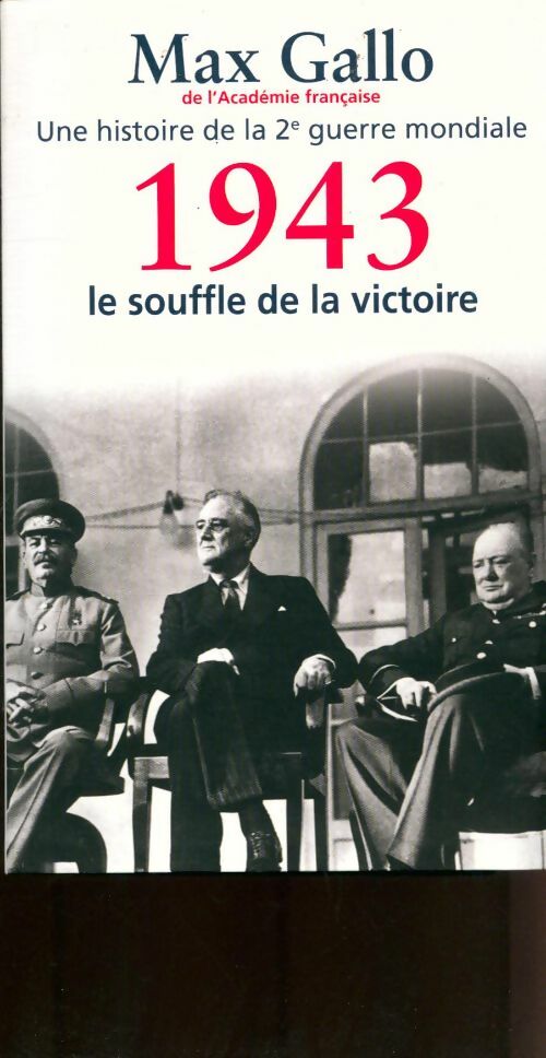 Livrenpoche : Une histoire de la 2ème guerre mondiale. 1943, Le souffle de la victoire - Max Gallo - Livre