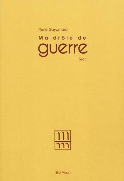 Livrenpoche : Ma drôle de guerre - René Guyomard - Livre