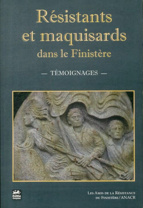 Livrenpoche : Résistants et maquisards dans le Finistère - Collectif - Livre