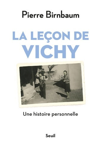 Livrenpoche : La leçon de Vichy. Une histoire personnelle - Pierre Birnbaum - Livre