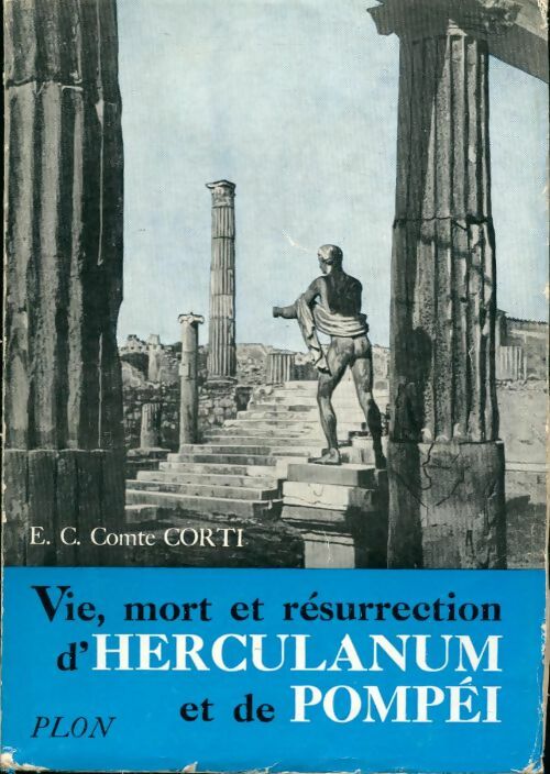 Livrenpoche : Vie, mort et résurrection d'Herculanum et de Pompei - Comte Corti - Livre