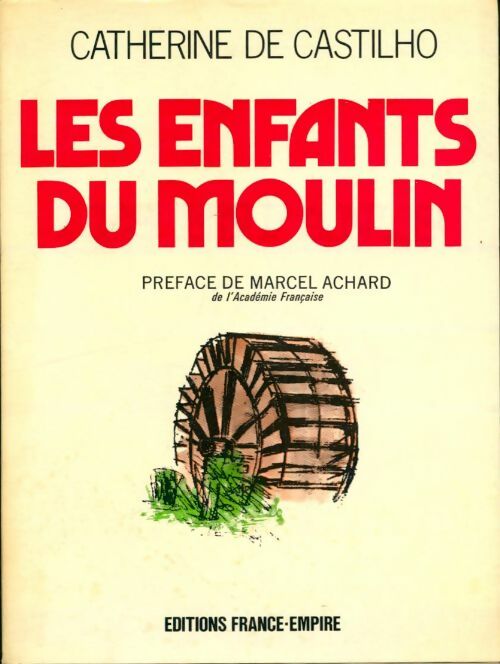 Livrenpoche : Les enfants du moulin - Catherine De Castilho - Livre