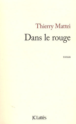 Livrenpoche : Dans le rouge - Thierry Mattei - Livre