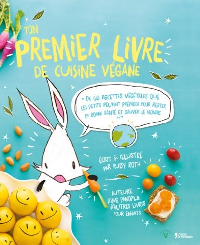 Livrenpoche : Ton premier livre de cuisine végane - Ruby Roth - Livre