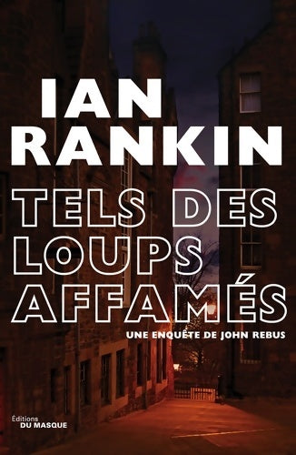 Livrenpoche : Tels des loups affamés - Ian Rankin - Livre