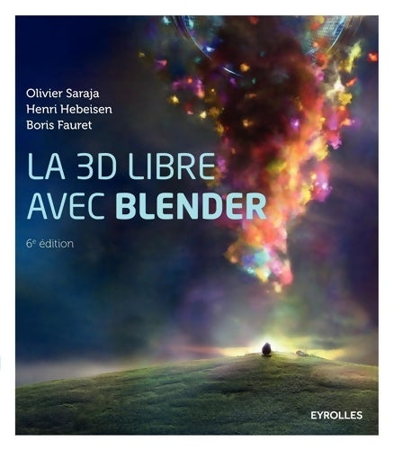 Livrenpoche : La 3d libre avec Blender - Olivier Saraja - Livre