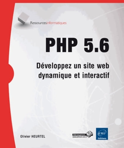Livrenpoche : PHP 5.6. Développez un site web dynamique et interactif - Olivier Heurtel - Livre