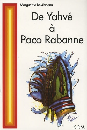 Livrenpoche : De yahvé à paco rabanne : Les preuves de la réincarnation - Marguerite Bevilacqua - Livre