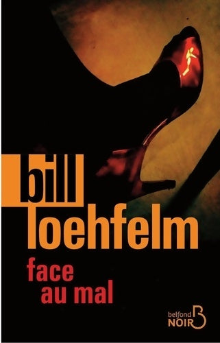 Livrenpoche : Face au mal - Bill Loehfelm - Livre