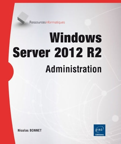 Livrenpoche : Windows server 2012 r2 - administration - Nicolas Bonnet - Livre