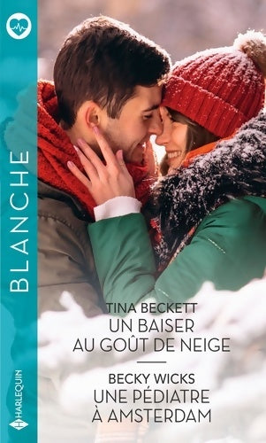 Livrenpoche : Un baiser au goût de neige / Une pédiatre à Amsterdam - Tina Beckett - Livre