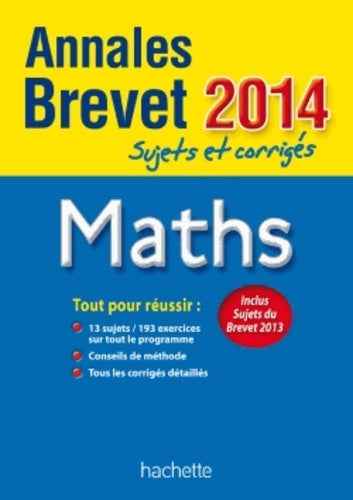 Livrenpoche : Objectif brevet 2014 annales sujets et corrigés - mathématiques - Collectif - Livre