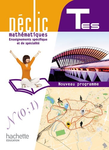 Livrenpoche : Déclic maths Terminales es spécifique et spécialité - livre élève format compact - edition 2012 - Lydia Misset - Livre