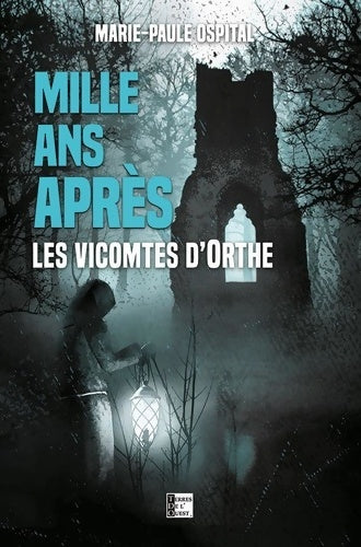 Livrenpoche : Mille ans après : Les vicomtes d'Orthe - Marie-paule Ospital - Livre