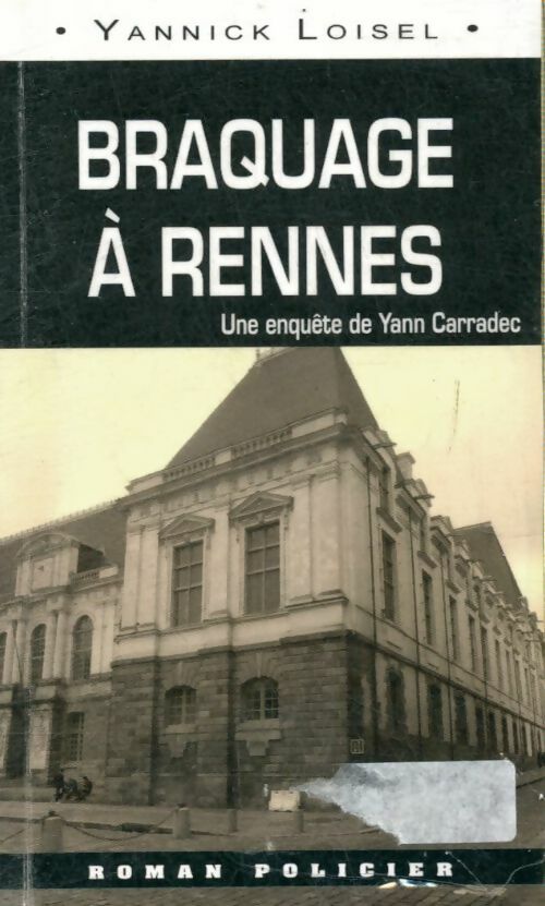Livrenpoche : Braquage à Rennes - Yannick Loisel - Livre