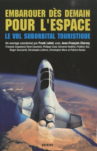 Livrenpoche : Embarquer dès demain pour l'espace : Le vol - Frank Lehot - Livre