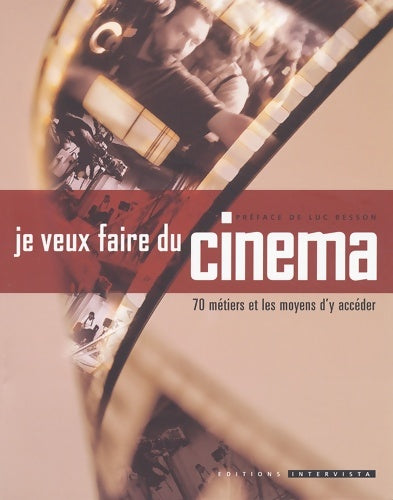 Livrenpoche : Je veux faire du cinéma : 70 métiers et les moyens d'y accéder - Pascale Parillaud - Livre