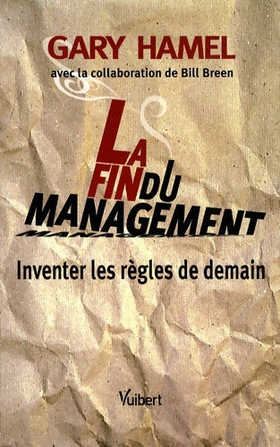 Livrenpoche : La fin du management : Inventer les règles de demain - Gary Hamel - Livre