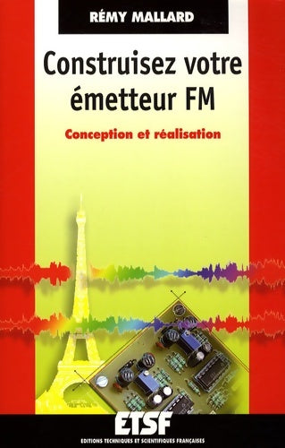 Livrenpoche : Construisez votre émetteur fm - conception et réalisation : Conception et réalisation - Rémy Mallard - Livre