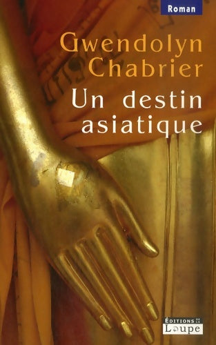 Livrenpoche : Un destin asiatique (grands caractères) - Gwendolyn Chabrier - Livre