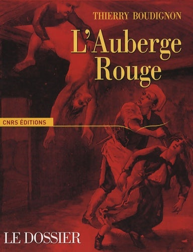 Livrenpoche : L'auberge rouge. Le dossier - Thierry Boudignon - Livre