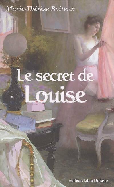 Livrenpoche : Le secret de Louise - Marie-Thérese Boiteux - Livre
