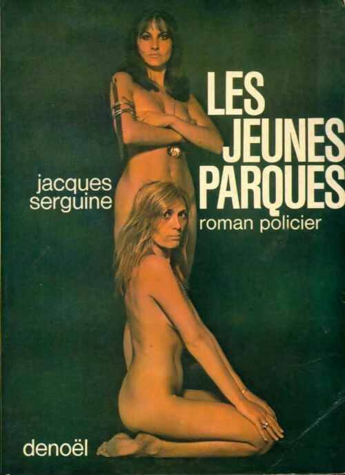Livrenpoche : Les jeunes Parques - Jacques Serguine - Livre