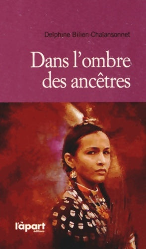 Livrenpoche : Dans l'ombre des ancêtres - Delphine Bilien-Chalansonnet - Livre