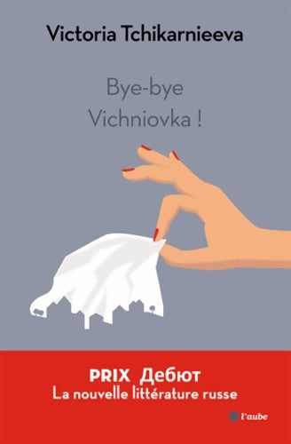 Livrenpoche : Bye-bye, Vichniovka ! - Victoria Tchikarnieeva - Livre