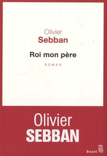 Livrenpoche : Roi mon père - Olivier Seban - Livre