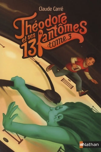 Livrenpoche : Théodore et ses 13 fantômes Tome III - Claude Carré - Livre